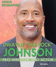 Dwayne "the Rock" Johnson : pro wrestler and actor cover image