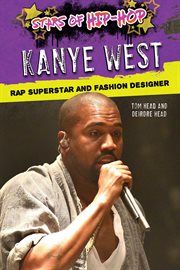 Kanye West : conquering music and fashion cover image