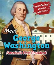 Meet George Washington : America's First President cover image