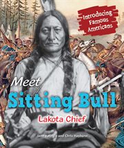 Meet sitting bull. Lakota Chief cover image