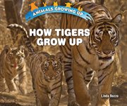 How tigers grow up cover image