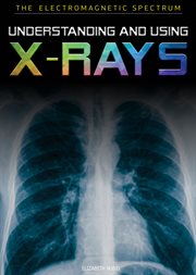 UNDERSTANDING AND USING X-RAYS cover image