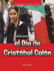 Celebremos el día de cristóbal colón (celebrating columbus day) : Celebramos los días festivos (Celebrating Holidays) cover image