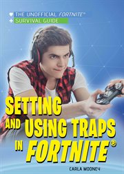 Setting and using traps in fortnite® cover image