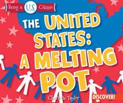 The united states: a melting pot cover image