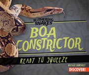 Boa constrictor : ready to squeeze cover image