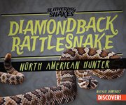 Diamondback rattlesnake: north american hunter cover image