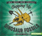 Digging up dinosaur fossils cover image