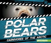 Polar bears: carnivores of the arctic cover image