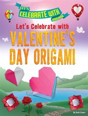 Let's celebrate with Valentine's Day origami cover image
