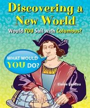 Discovering a new world : would you sail with Columbus? cover image