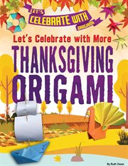 Let's celebrate with more Thanksgiving origami cover image