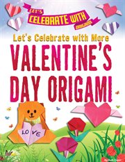Let's celebrate with more Valentine's Day origami cover image