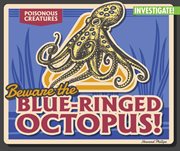 Beware the Blue Ringed Octopus! cover image