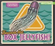 Beware the Box Jellyfish! cover image
