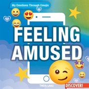 Feeling Amused : My Emotions Through Emojis cover image
