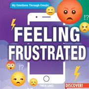 Feeling Frustrated : My Emotions Through Emojis cover image