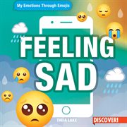 Feeling Sad : My Emotions Through Emojis cover image