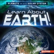 Learn About Earth! : Planets in Our Solar System cover image
