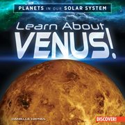 Learn About Venus! : Planets in Our Solar System cover image