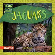 Jaguars : Bumba Books ™ - Rain Forest Animals cover image