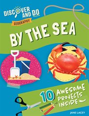 By the Sea : Discover and Do: Geography cover image