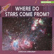 Where Do Stars Come From? : Mysteries of Space cover image