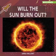 Will the Sun Burn Out? : Mysteries of Space cover image