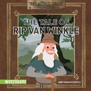 The Tale of Rip Van Winkle : Tell the Tale cover image