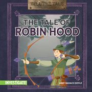 The Tale of Robin Hood : Tell the Tale cover image