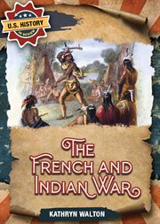 The French and Indian War : U.S. History in Review cover image