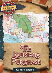 The Louisiana Purchase : U.S. History in Review cover image