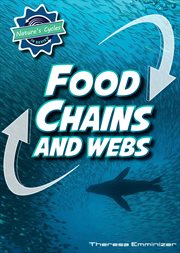 Food Chains and Webs : Nature's Cycles in Review cover image
