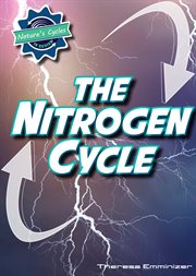 The Nitrogen Cycle : Nature's Cycles in Review cover image