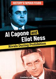 Al Capone and Eliot Ness: Rivals During Prohibition : Rivals During Prohibition cover image