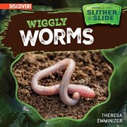 Wiggly Worms : Animals That Slither and Slide cover image