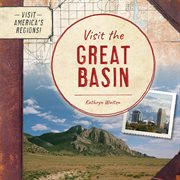 Visit the Great Basin : Visit America's Regions! cover image
