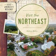 Visit the Northeast : Visit America's Regions! cover image