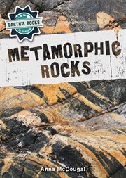 Metamorphic Rocks : Earth's Rocks in Review cover image