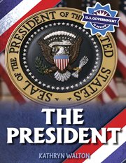 The President : U.S. Government in Review cover image