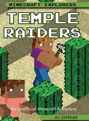 Temple raiders. An Unofficial Minecraft® Adventure cover image