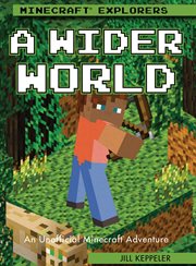 A wider world : an unofficial Minecraft® adventure cover image