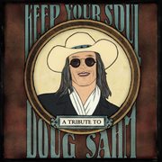 Keep your soul: a tribute to doug sahm cover image