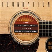 Foundation: the doc watson guitar instrumental collection 1964-1998 cover image