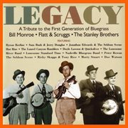 Legacy: a tribute to the first generation of bluegrass - bill monroe / flatt & scruggs / the stanley cover image