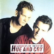 Labours of love - the best of hue and cry cover image