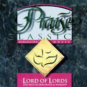 Praise classics - lord of lords cover image