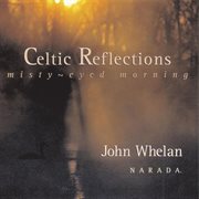 Celtic reflections (misty-eyed morning) cover image