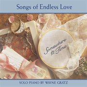 Somewhere in time (songs of endless love) cover image