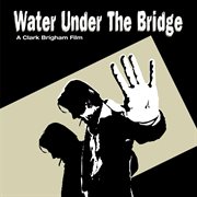 Water under the bridge motion picture soundtrack cover image